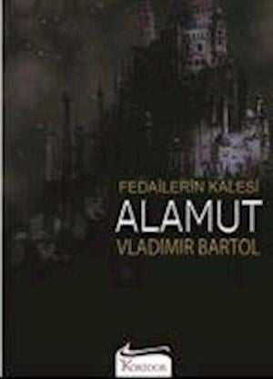 Fedailerin Kalesi Alamut - Vladimir Bartol - Książki - Koridor Yaynclk - 9786054188970 - 9 marca 2012