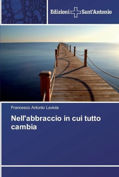 Cover for Laviola · Nell'abbraccio in cui tutto cam (Buch) (2018)