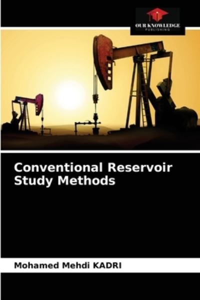 Cover for Mohamed Mehdi Kadri · Conventional Reservoir Study Methods (Paperback Book) (2021)