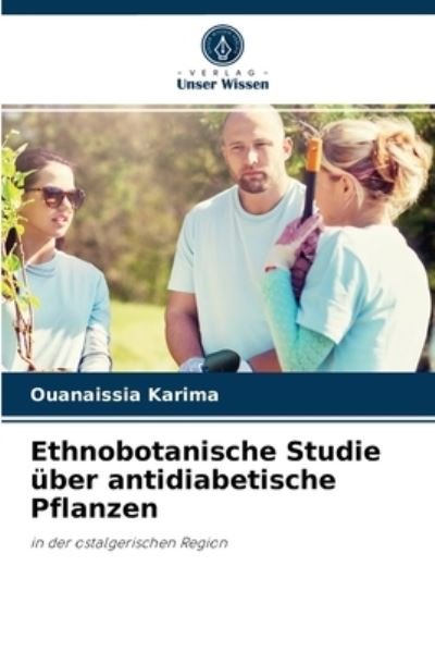 Cover for Ouanaissia Karima · Ethnobotanische Studie uber antidiabetische Pflanzen (Taschenbuch) (2021)