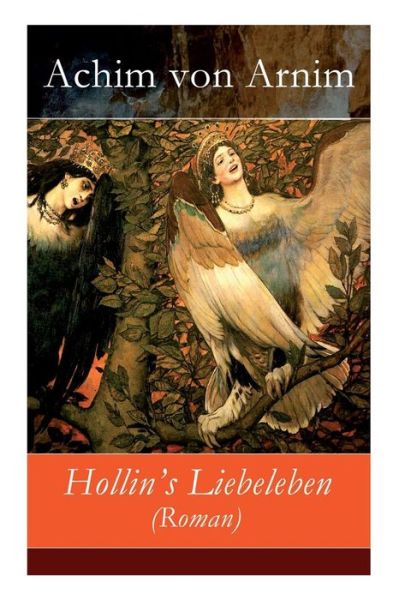 Cover for Achim von Arnim · Hollin's Liebeleben (Roman) - Vollst ndige Ausgabe (Taschenbuch) (2018)