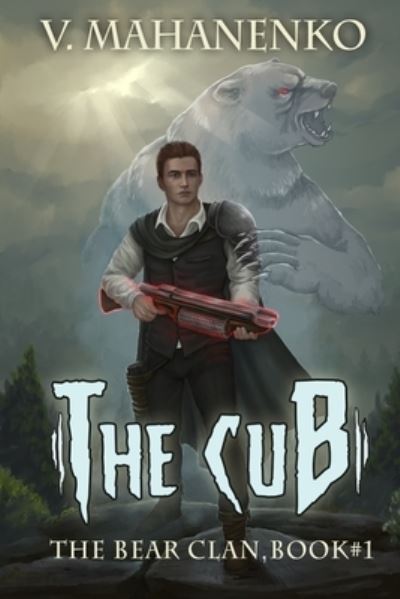 Cover for Vasily Mahanenko · The Cub (The Bear Clan Book 1): A Progression Fantasy - Bear Clan (Pocketbok) (2021)