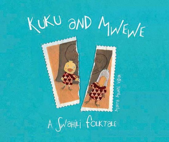 Cover for Marta Munté Vidal · Kuku and Mwewe: a Swahili Folktale (Hardcover Book) (2013)