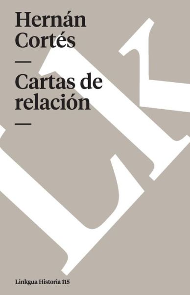 Cover for Hernán Cortés · Cartas De Relación (Paperback Book) [Spanish edition] (2024)