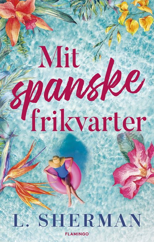 Cover for L. Sherman · Mit spanske frikvarter (Hæftet bog) [1. udgave] (2024)