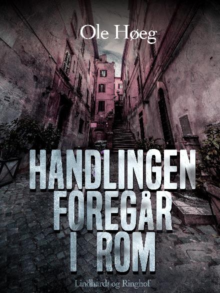 Cover for Ole Høeg · En Bergamasco-krimi: Handlingen foregår i Rom (Sewn Spine Book) [1st edition] (2017)