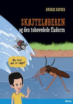 Cover for Anders Kofoed · Læseklub: Du tror, det er løgn! Skøjteløberen og den tohovedede fladorm, Blå læseklub (Gebundesens Buch) [1. Ausgabe] (2023)