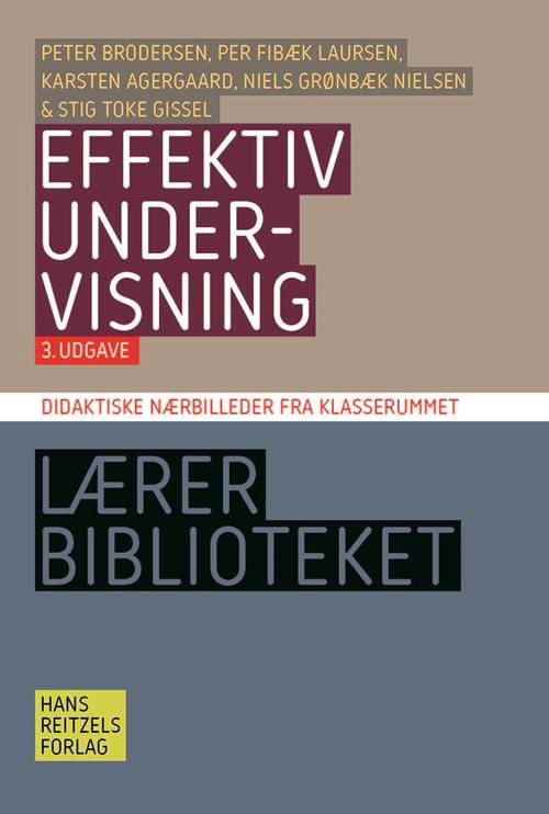 Lærerbiblioteket: Effektiv undervisning - Per Fibæk Laursen; Stig Toke Gissel; Peter Brodersen; Karsten Agergaard; Niels Grønbæk Nielsen - Bøger - Gyldendal - 9788741262970 - 18. august 2015