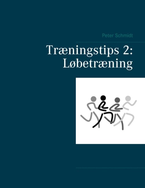 Cover for Peter Schmidt · Træningstips 2: Løbetræning (Paperback Book) [1º edição] (2018)