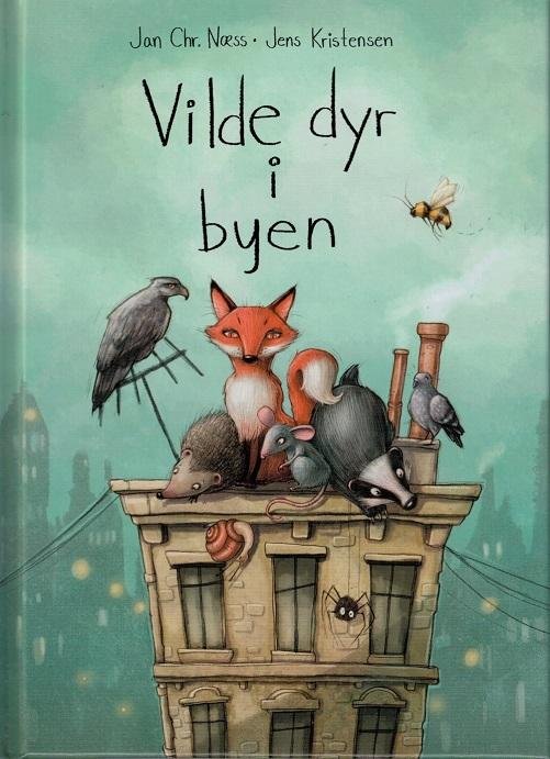 Cover for Jan Chr. Næss · Vilde dyr i byen (Bound Book) [1st edition] (2017)
