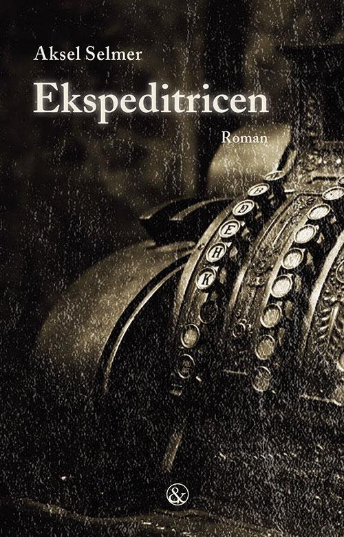 Cover for Aksel Selmer · Ekspeditricen (Sewn Spine Book) [1.º edición] (2016)