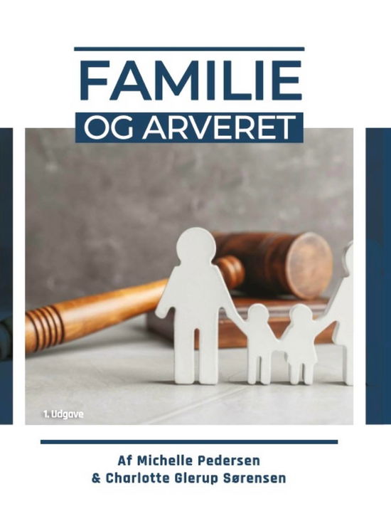 Michelle Pedersen og Charlotte Glerup Sørensen · Familie og Arveret (Sewn Spine Book) [1. wydanie] (2022)