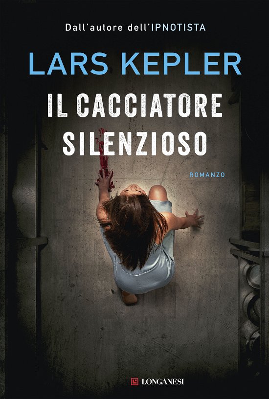 Cover for Lars Kepler · Il Cacciatore Silenzioso (Bok)