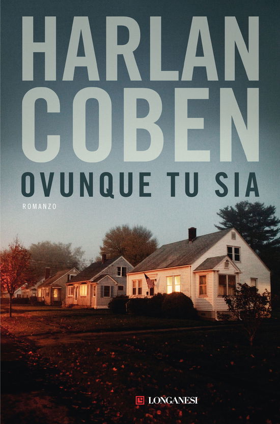 Cover for Harlan Coben · Ovunque Tu Sia (Book)