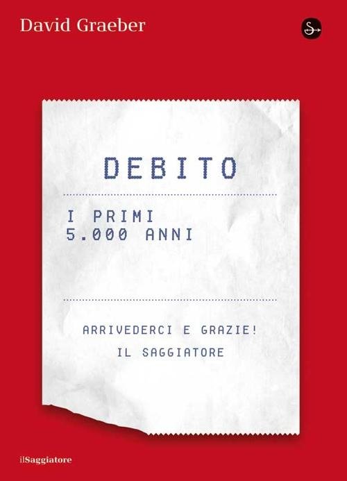 Cover for David Graeber · Debito. I Primi 5000 Anni (Buch) (2012)