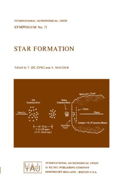 Star Formation - International Astronomical Union Symposia - A Maeder - Böcker - Springer - 9789027707970 - 30 november 1977