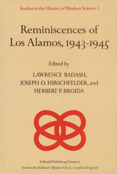 Lawrence Badash · Reminiscences of Los Alamos 1943-1945 - Studies in the History of Modern Science (Hardcover Book) [1980 edition] (1980)