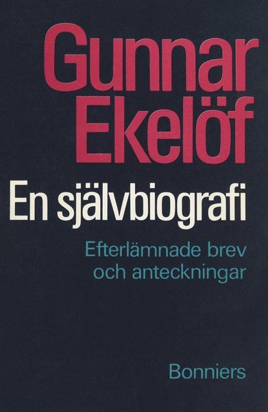 Cover for Gunnar Ekelöf · En självbiografi : efterlämnade brev och anteckningar (ePUB) (2013)
