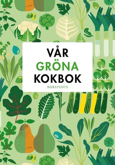 Cover for Sara Begner · Vår gröna kokbok (Bound Book) (2018)