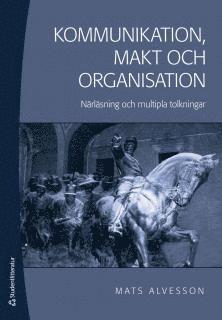 Cover for Mats Alvesson · Kommunikation, makt och organisation : närläsning och mutipla tolkningar (Paperback Book) [Ned edition] (2014)