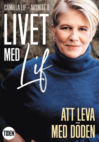 Cover for Camilla Lif · Livet med Lif: Livet med Lif - 8 - Att leva med döden (ePUB) (2019)