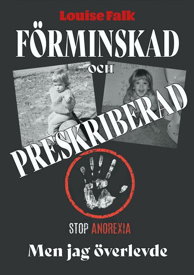 Cover for Louise Falk · Förminskad och preskriberad men jag överlevde (Hardcover Book) (2020)