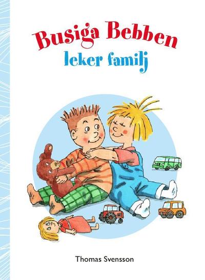 Cover for Thomas Svensson · Busiga Bebben: Busiga Bebben leker familj (Gebundesens Buch) (2018)