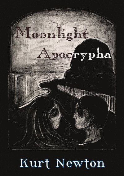 Cover for Kurt Newton · Moonlight Apocrypha (Paperback Book) (2025)