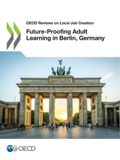 Cover for Organisation for Economic Co-operation and Development · Future-proofing adult learning in Berlin, Germany (Pocketbok) (2022)