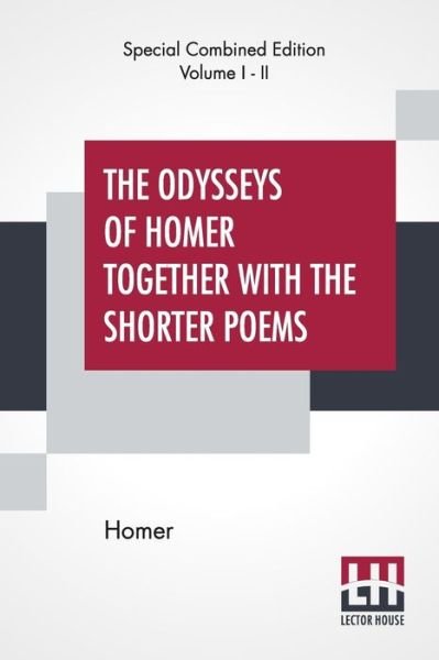 The Odysseys Of Homer Together With The Shorter Poems (Complete) - Homer - Books - Lector House - 9789353363970 - May 20, 2019