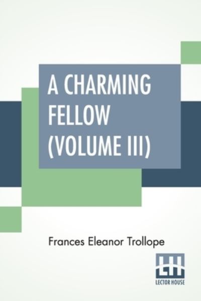 Cover for Frances Eleanor Trollope · A Charming Fellow (Volume III) (Paperback Book) (2021)