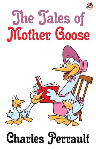 The Tales of Mother Goose - Charles Perrault - Books - True Sign Publishing House - 9789390852970 - February 24, 2021