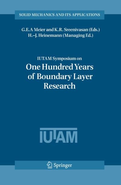 Cover for G E a Meier · IUTAM Symposium on One Hundred Years of Boundary Layer Research: Proceedings of the IUTAM Symposium held at DLR-Goettingen, Germany, August 12-14, 2004 - Solid Mechanics and Its Applications (Paperback Bog) [2006 edition] (2014)