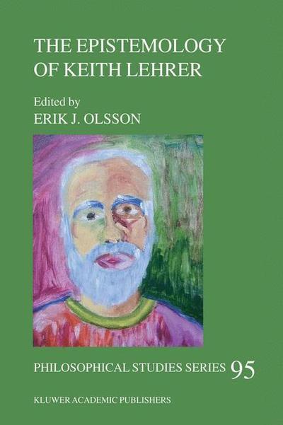 Cover for Erik Olsson · The Epistemology of Keith Lehrer - Philosophical Studies Series (Paperback Book) [Softcover reprint of the original 1st ed. 2003 edition] (2012)