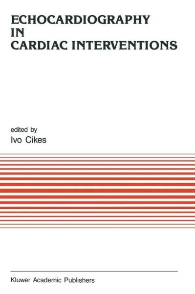 Cover for I Cikes · Echocardiography in Cardiac Interventions - Developments in Cardiovascular Medicine (Paperback Book) [Softcover reprint of the original 1st ed. 1989 edition] (2011)