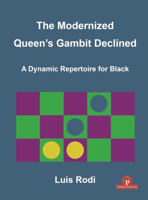 Luis Rodi · The Modernized Queen's Gambit Declined: A Dynamic Repertoire for Black - Modernized (Pocketbok) [New edition] (2024)