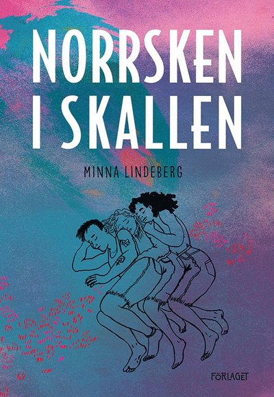 Cover for Minna Lindeberg · Norrsken i skallen (Hardcover Book) (2021)