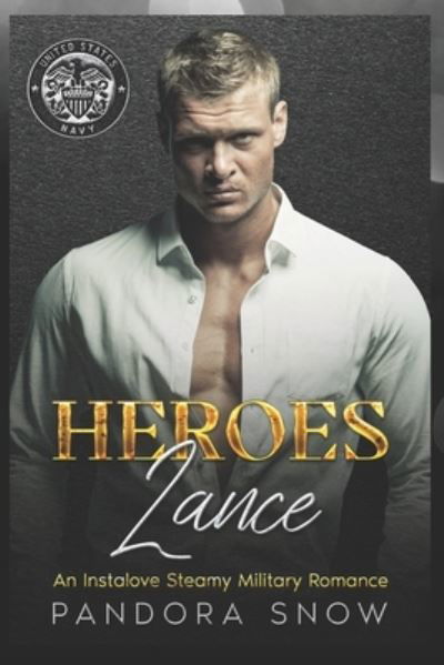 Cover for Pandora Snow · HEROES Lance: An Instalove Enemies to Lovers Military Romance - Heroes (Paperback Bog) (2022)