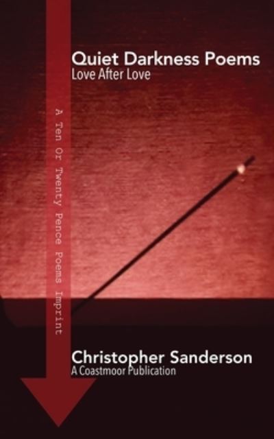 Cover for Christopher Sanderson · Quiet Darkness Poems: Love After Love (Paperback Book) (2022)