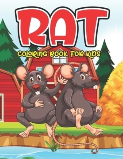 Rat Coloring Book For Kids: A Fantastic Rat Coloring Book With Fun And Easy Stress Relaxation Nature & Jungle Happy Color Pages For Kids, Toddlers, Preschoolers & Kindergarten - Ra Linda Km Summers Publication - Livres - Independently Published - 9798525375970 - 23 juin 2021