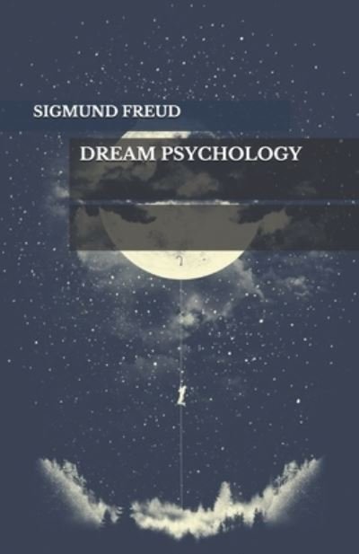 Cover for Sigmund Freud · Dream Psychology (Paperback Book) (2020)