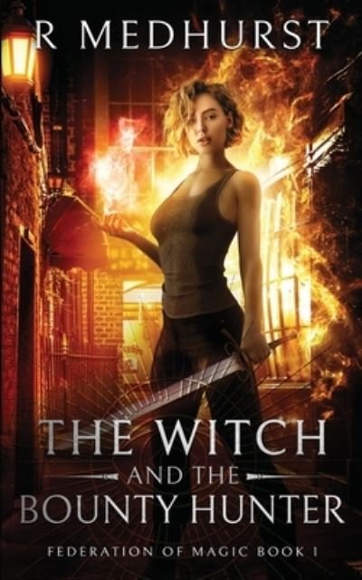 Cover for Rachel Medhurst · The Witch &amp; the Bounty Hunter (Paperback Bog) (2020)