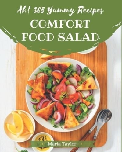 Cover for Maria Taylor · Ah! 365 Yummy Comfort Food Salad Recipes (Paperback Bog) (2020)