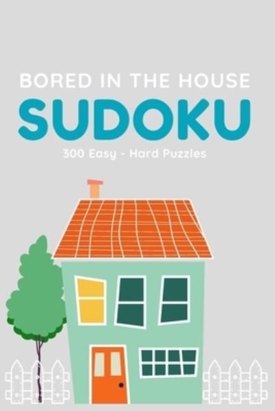Cover for Independently Published · Bored in the House Sudoku (Paperback Book) (2020)