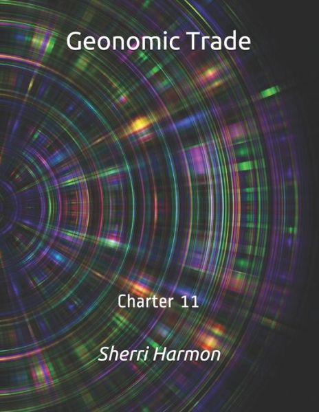 Cover for Sherri Lynne Harmon · Geonomic Trade: Charter 11 - Geonomic Trade (Paperback Book) (2020)