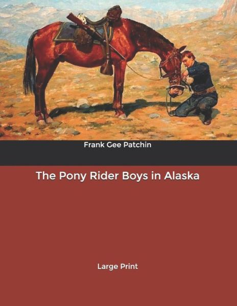 Cover for Frank Gee Patchin · The Pony Rider Boys in Alaska (Paperback Book) (2020)