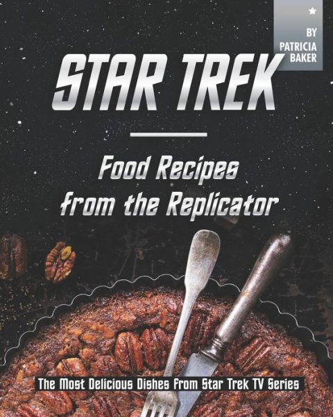 Cover for Patricia Baker · Star Trek - Food Recipes from the Replicator (Paperback Book) (2020)