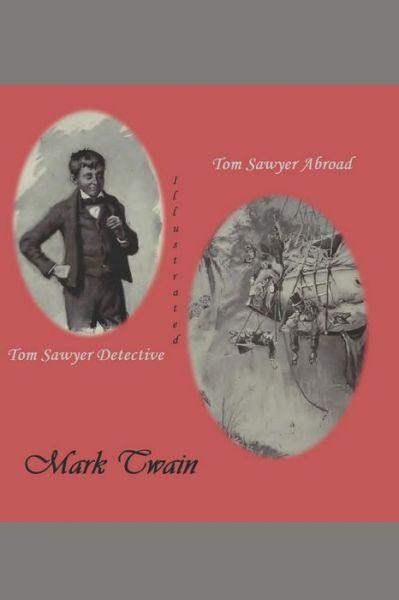 TOM SAWYER ABROAD / TOM SAWYER DETECTIVE (Illustrated) - Dan Beard - Książki - Independently Published - 9798637427970 - 16 kwietnia 2020