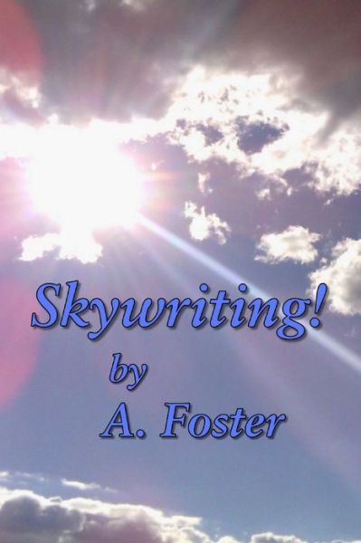 Skywriting! - Ann Foster - Books - Independently Published - 9798642997970 - May 3, 2020