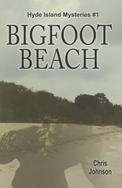 Bigfoot Beach - Chris Johnson - Boeken - Independently Published - 9798643859970 - 7 mei 2020